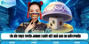 Tài Xỉu Trực Tuyến Jun88 | Chốt Kết Quả Sau 30 Giây/Phiên