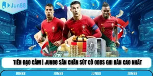 Tiền Đạo Cắm | Jun88 Săn Chân Sút Có Odds Ghi Bàn Cao Nhất