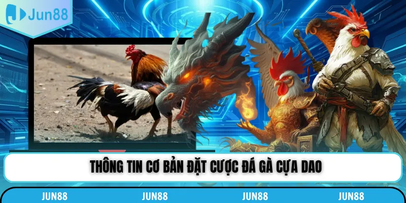 Thông tin cơ bản đặt cược Đá gà cựa dao
